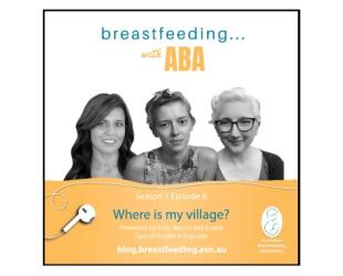 Breastfeeding ... with ABA podcast. Season 1 Episode 8 Where is my village?